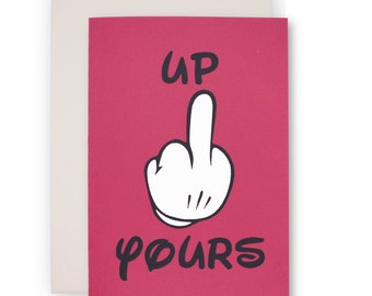 Up Yours Rude Greeting Card for All Occasions