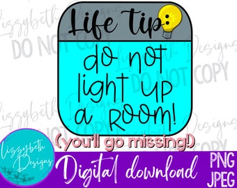 Funny True Crime PNG Sublimation Design, Don't Light Up A Room