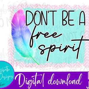 Free Spirit Funny True Crime PNG Sublimation Design