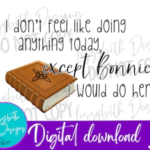 I Would Do Her Bonnie Bennett TVD PNG Sublimation Design