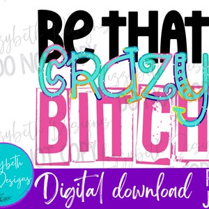 Crazy Bitch Sassy PNG Sublimation Design