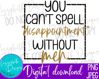 Spell Disappointment/Men Funny PNG Sublimation Design