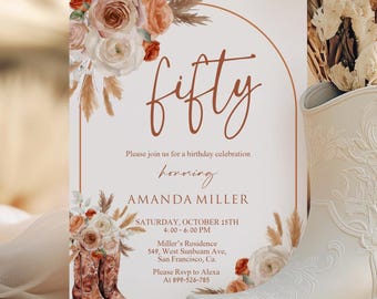 May include: A birthday invitation with the word "fifty" in a stylish script. The invitation features floral and pampas grass accents, with a pair of cowboy boots. The text includes the date, time, and location of the event.