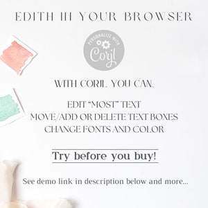 May include: A white background with the text "EDITH IN YOUR BROWSER" and "PERSONALIZE WITH CORJL" in a gray font. The text "WITH CORJL YOU CAN" is in a gray font. The text "EDIT "MOST" TEXT MOVE/ADD OR DELETE TEXT BOXES CHANGE FONTS AND COLOR" is in a gray font. The text "Try before you buy!" is in a gray font. The text "See demo link in description below and more..." is in a gray font. There is a gray circle with the text "Corjl" in a white font and a gear icon inside the circle.