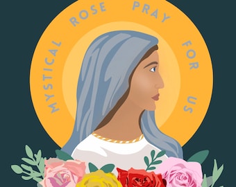 May include: A digital illustration of the Virgin Mary with a blue veil and white dress, surrounded by a yellow circle with the text "Mystical Rose Pray For Us". The image is set against a dark blue background and features a bouquet of colorful roses at the bottom.