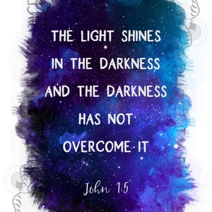 The Light Shines In The Darkness Print Digital Download Bible Quote Print image 1