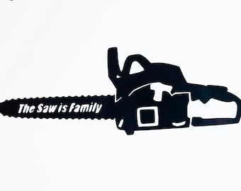 The Saw Is Family- vinyl sticker
