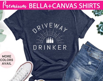 Driveway Drinker Shirt, Funny Quarantine Life Tee Gift, 2020 Social Distancing Tshirt, Mom Wine Drinking T-shirt