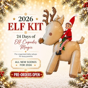 May include: A 2026 Elf Kit featuring a tan inflatable reindeer balloon with a small elf doll sitting on its back. The text reads 2026 ELF KIT, 24 Days of Elf Capades Magic, Pre-organized daily setups for busy parents, ALL NEW SCENES FOR 2026, and PRE-ORDERS OPEN.
