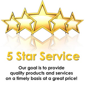 May include: Five gold stars with a reflection on a white background. The text "5 Star Service" is below the stars in yellow. The text "Our goal is to provide quality products and services on a timely basis at a great price!" is below the text "5 Star Service".
