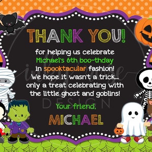 May include: A thank you card with a black background and colorful text. The card features a variety of cartoon characters dressed in Halloween costumes, including a mummy, a vampire, a Frankenstein, a skeleton, a ghost, and a werewolf. The text reads "THANK YOU! for helping us celebrate Michael's 6th boo-thday in spooktacular fashion! We hope it wasn't a trick... only a treat celebrating with the little ghost and goblins! Your friend, MICHAEL"