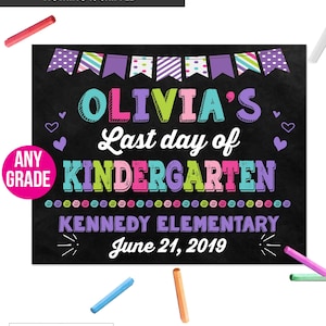 Last Day of Kindergarten Sign PRINTABLE, Last Day of School Chalkboard Sign Digital Poster Girl End of Year 2019 Graduation Grad ANY GRADE