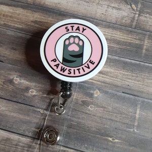 Stay Pawsitive Badge Reel or Topper for Interchangeable Reels, ID Holder