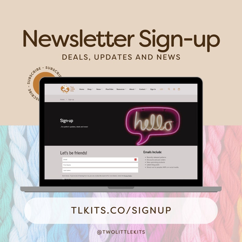 May include: A laptop displays a newsletter sign-up page with the text "Newsletter Sign-up" and "Deals, Updates and News." The website features a sign-up form and a neon "hello" sign. The website address is TLKITS.CO/SIGNUP.