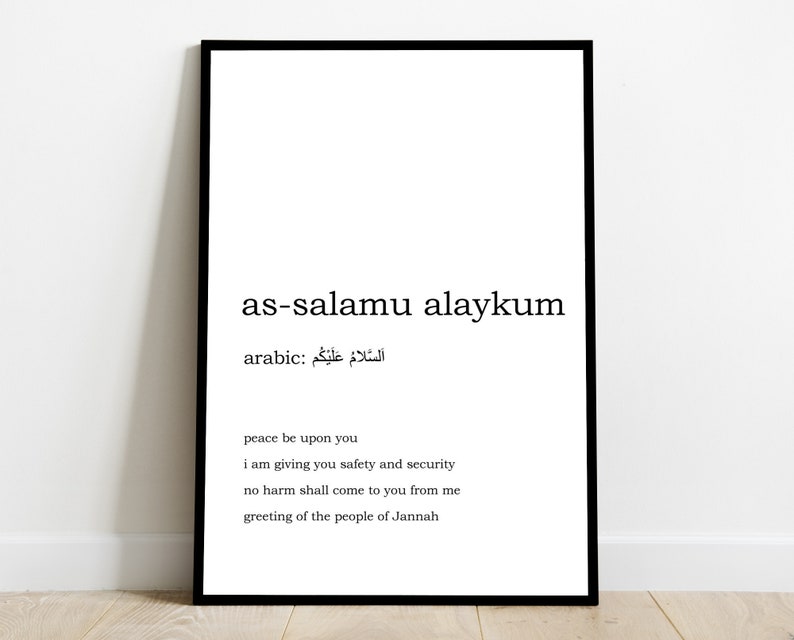 May include: A black and white printable art print with the Arabic phrase "as-salamu alaykum" and its English translation "peace be upon you". The print also includes the Arabic word for peace, "السَّلامُ عَلَيْكُم", and a definition of the phrase in English.