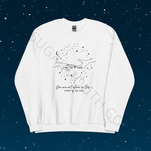 ORIGINAL You&#39;re Not Alone In This Sweatshirt