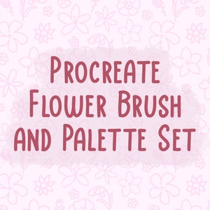 Procreate Flower Brush and Palette Set