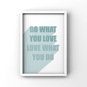 Do what you love, love what you do/ art print/ quote/ positive art/ love quote/ wall art/ digital art/ positive affirmations