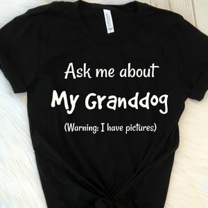 Granddog, Dog Grandma, I Love My Granddog, Dog Grandma Shirt, Dog Grandma Gift, Granddog gift, Dog Grandpa, Granddog Shirt, Funny Granddog