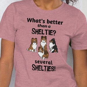 Sheltie, Sheltie Shirt, Sheltie Mom,Sheltie Gifts, Several Shelties Better Than One Funny Sheltie Lover Gift, Sheltie Mom gifts, Shelties