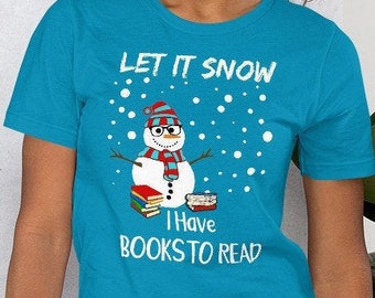 Reading Shirt, Funny Book Lover BookWorm Shirt Let It Snow, Funny Reader Shirt, Librarian Gift, Book Lover Gift