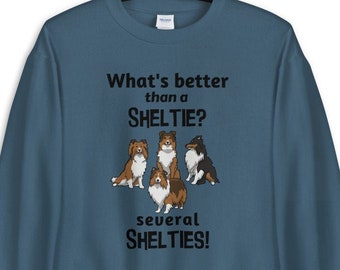 Sheltie, Sheltie Shirt, Sheltie Mom, Sheltie Gifts, Several Shelties Better Than One Funny Sheltie Sweatshirt, Sheltie Lover Gift, Shelties