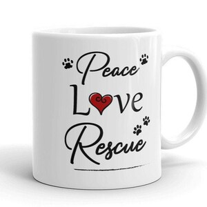 Rescue Mug, Rescue Mama Gift, Peace Love Rescue, Dog Rescue, Cat Rescue, Animal Rescue Gift