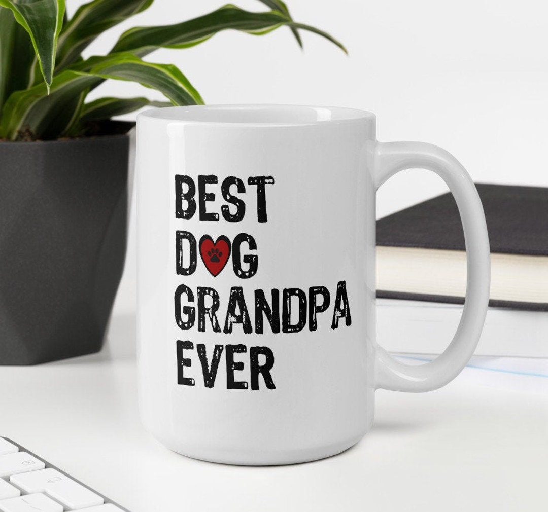 Dog Grandpa Gift Dog Grandpa Mug Best Dog Grandpa Ever BIG Etsy