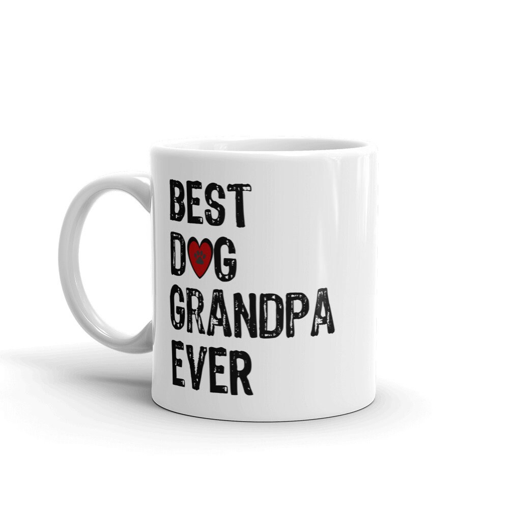 Dog Grandpa Gift, Dog Grandpa Mug, BEST Dog Grandpa Ever, Dog