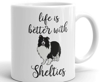Sheltie gifts, Bi Black Sheltie Mug, Life Better With Shelties, Sheltie Mom Sheltie Lover gift