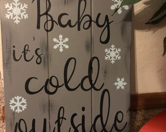 Baby It's Cold Outside, holiday decoration, winter decoration, handmade sign, home decor