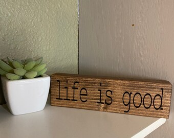Life is good sign, home decoration, wooden decoration, shelf decoration