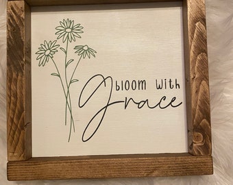 Bloom with grace, spring sign, floral sign, framed sign, handmade sign, home decor