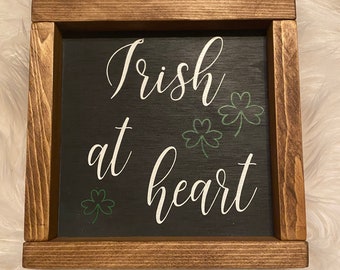 Irish at Heart, St. Patrick's Day sign, St. Patty's Day, St. Patrick's Day decor, wooden sign, home decor