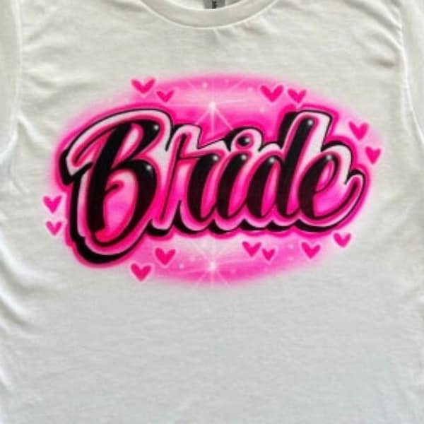 Bride Airbrush T Shirt| Bachelorette Party Shirt | Bridal Party Shirt