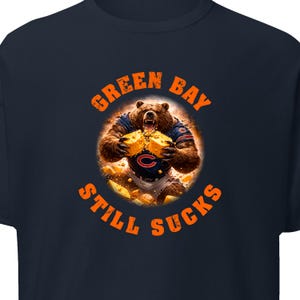 Chicago Bears Football Rival T-shirt | Green Bay Still Sucks