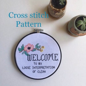 Welcome - loose interpretation of clean - house gift - home decor - Cross stitch pattern PDF - counted cross stitch - instant download