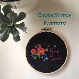 Hot mess - Cross stitch pattern PDF - instant download - counted cross stitch - gift - hot mess - sassy cross stitch - flowers - floral