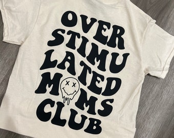 Overstimulated Moms Club T-shirt