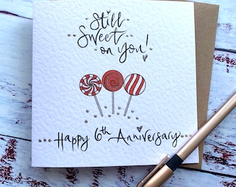 Sweet on you, 6th Anniversary card