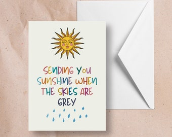 Sending you sunshine when the skies are grey - Greeting card