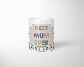 Mum Ever Coffee Mug - Mother's Day Gift