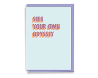 Seek Your Own Odyssey Card | Birthday Card | Motivational Card | Bon Voyage Card | New Job Card | Typography Card | 3D Colour Pop