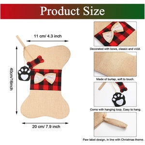 May include: A burlap dog bone-shaped Christmas stocking with a red and black plaid bow and a paw print tag. The stocking is 16 inches tall and 7.9 inches wide.