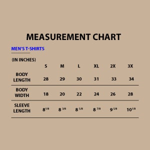 May include: A tan-colored measurement chart for men's t-shirts, displaying body length, width, and sleeve length in inches. Sizes range from S to 3X, with body lengths from 28 to 34 inches and widths from 18 to 28 inches.