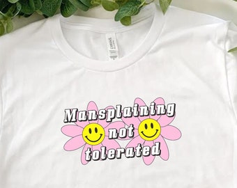 Mansplaining Not Tolerated Feminist Shirt, Retro Smiley Shirt, Radical Feminist Shirt, Feminist Clothing, Flower Power Shirt, Retro Flowers