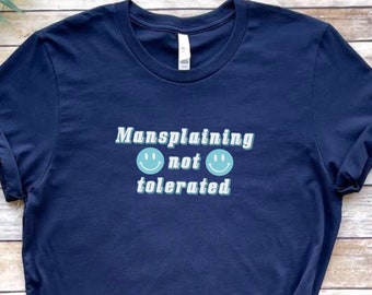 Mansplaining Not Tolerated Feminist Shirt, Retro Smiley Shirt, Radical Feminist Shirt, Feminist Clothing