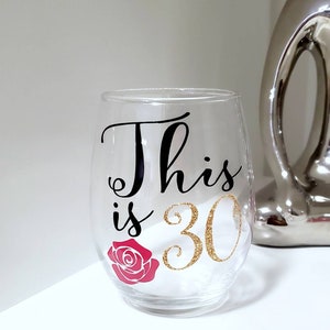 This is 30 Glitter Wine Glass • Birthday Wine Glass • 30th Birthday • Dirty Thirty • Birthday Gift • Talk 30 to Me • 30 AF • Flirty Thirty