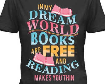 Dream World Books are Free and Reading Makes you Thin, Digital Download, Mockup Included! PNG File DTG, POD Printing, Not a t-shirt-  008