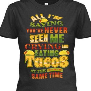 You've Never Seen Me Crying and Eating Tacos Foodie, Digital Download, Mockup Included! PNG File DTG, POD Printing, Not a t-shirt-Pod Pros 7